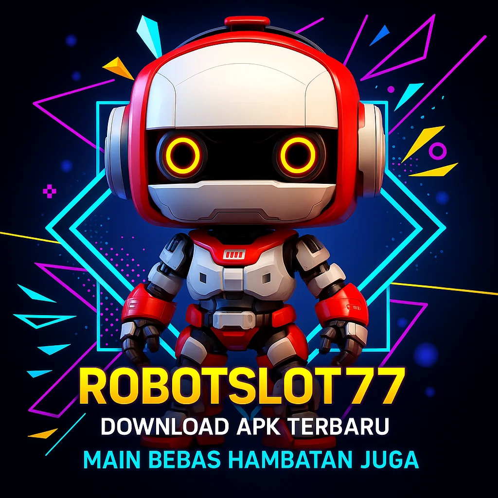 Registrasi RobotSlot77 | Download Apk | Aktivasi Tanpa Ribet